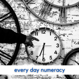 image of different clock faces and caption 'everyday numeracy.'